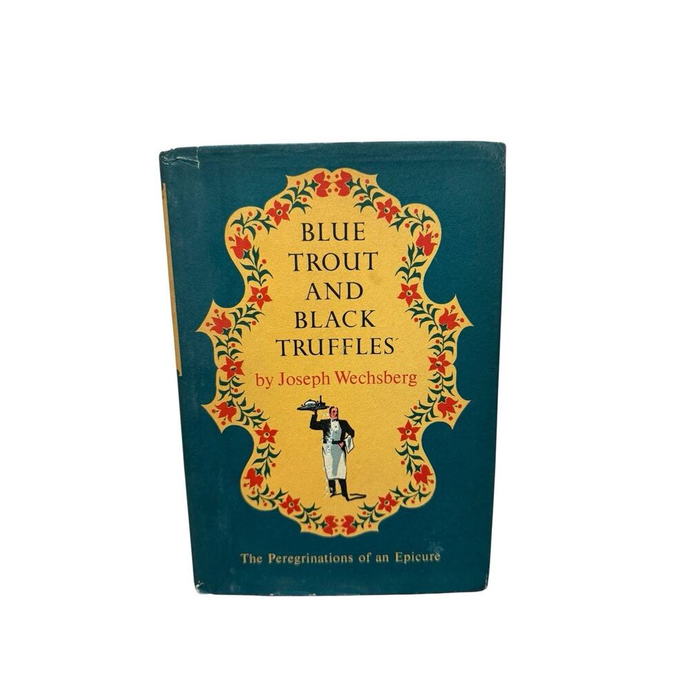 Blue Trout and Black Truffles Joseph Weschberg Knopf 3d Printing 1966 Hardcover
